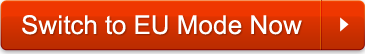 Switch to EU Mode Now